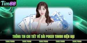 Bài Poker Tim88 - Game Đấu Trí Đẳng Cấp Cho Hội Viên