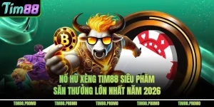 Nổ Hũ Xèng Tim88 Siêu Phẩm Săn Thưởng Lớn Nhất Năm 2026