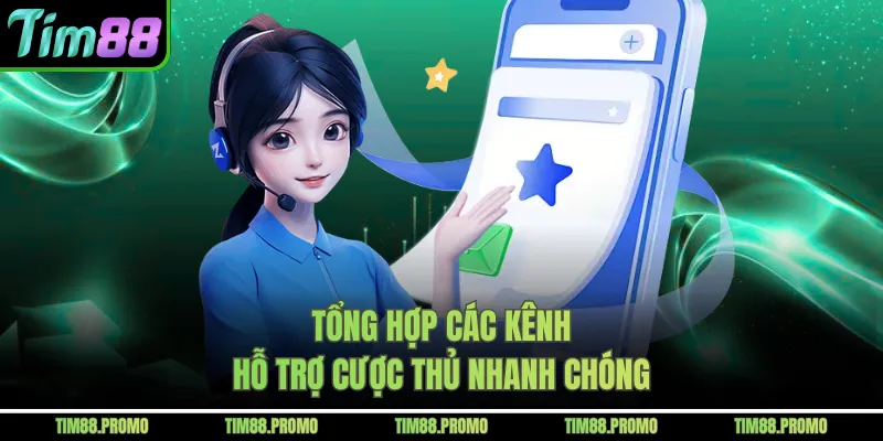 Tổng hợp các kênh hỗ trợ cược thủ nhanh chóng 