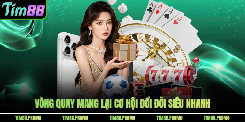 Vòng quay mang lại cơ hội đổi đời siêu nhanh